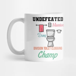 Undefeated Massive Dump Division Toilet Clogging Champ Mug